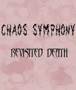 Chaos Symphony : Revisited Death
